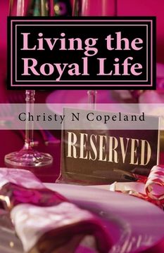 portada Living the Royal Life: A 30-Day Journey to Royal Living (en Inglés)