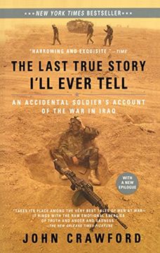 portada The Last True Story I'll Ever Tell: An Accidental Soldier's Account of the war in Iraq (en Inglés)