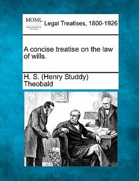 portada a concise treatise on the law of wills. (en Inglés)