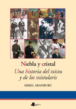 portada Niebla y Cristal. Una Historia del Txistu y de los Txistularis (in Spanish)