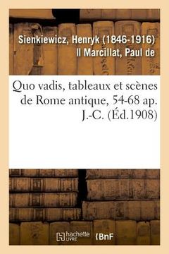 portada Quo Vadis, Tableaux Et Scènes de Rome Antique, 54-68 Ap. J.-C. (en Francés)