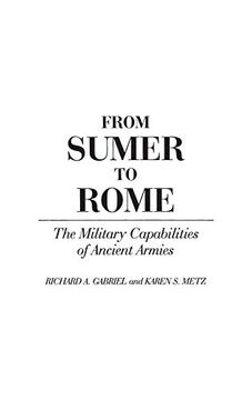 portada From Sumer to Rome: The Military Capabilities of Ancient Armies (Contributions in Military Studies) (en Inglés)