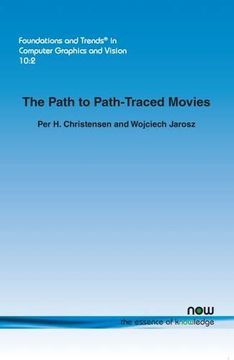 portada The Path to Path-Traced Movies (Foundations and Trends in Computer Graphics and Vision)