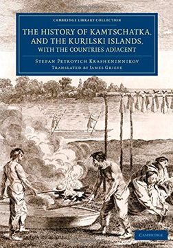 portada The History of Kamtschatka, and the Kurilski Islands, With the Countries Adjacent (Cambridge Library Collection - Travel and Exploration in Asia) 