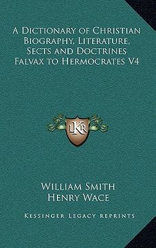 portada a dictionary of christian biography, literature, sects and doctrines falvax to hermocrates v4 (in English)