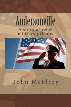 portada Andersonville: A story of rebel military prisons (en Inglés)