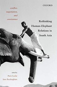 portada Conflict, Negotiation, and Coexistence: Rethinking Human-Elephant Relations in South Asia (en Inglés)