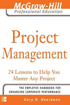 portada Project Management: 24 Lessons to Help you Master any Project (The Mcgraw-Hill Professional Education Series) 