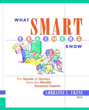 portada what smart trainers know: the secrets of success from the world's foremost experts (en Inglés)