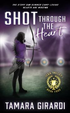 portada Shot Through the Heart: A ya Contemporary Sports Novel (Iron Valley) 
