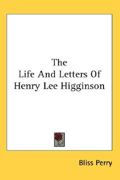 portada the life and letters of henry lee higginson (en Inglés)