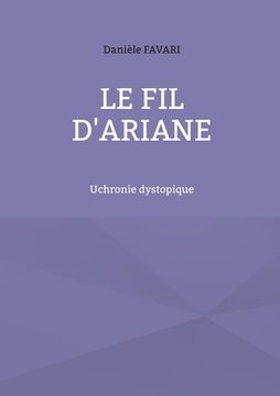 portada Le fil d'Ariane: Uchronie dystopique (in French)