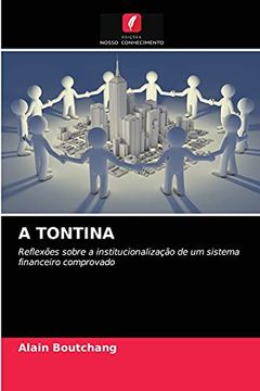 portada A Tontina: Reflexões Sobre a Institucionalização de um Sistema Financeiro Comprovado (en Portugués)