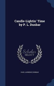 portada Candle-Lightin' Time by P. L. Dunbar (en Inglés)