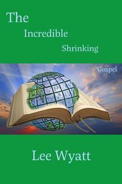 portada The Incredible Shrinking Gospel (in English)