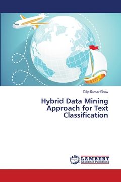 portada Hybrid Data Mining Approach for Text Classification (en Inglés)