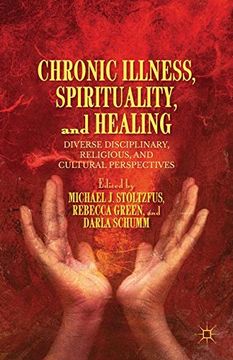 portada Chronic Illness, Spirituality, and Healing: Diverse Disciplinary, Religious, and Cultural Perspectives
