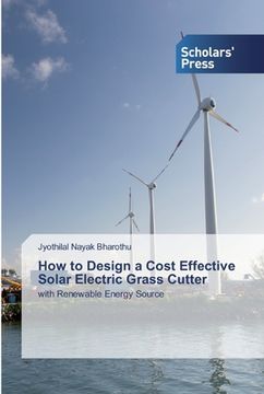 portada How to Design a Cost Effective Solar Electric Grass Cutter (en Inglés)
