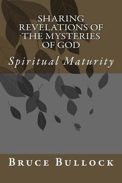 portada Sharing Revelations of the Mysteries of God: Spiritual Maturity (en Inglés)