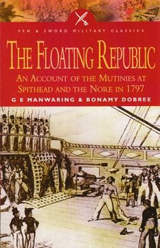 portada Floating Republic: An Account of the Mutinies at Spithead and the Nore in 1797 (Pen & Sword Military Classics) (en Inglés)