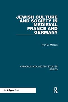 portada Jewish Culture and Society in Medieval France and Germany (Variorum Collected Studies) (en Inglés)