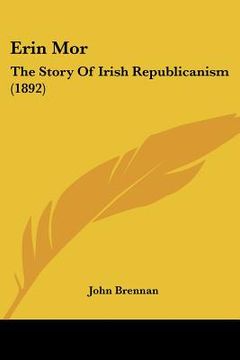 portada erin mor: the story of irish republicanism (1892)