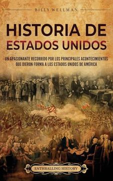 portada Historia de Estados Unidos: Un apasionante recorrido por los principales acontecimientos que dieron forma a los Estados Unidos de América