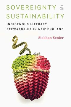 portada Sovereignty and Sustainability: Indigenous Literary Stewardship in New England