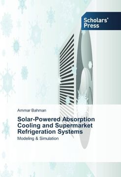 portada Solar-Powered Absorption Cooling and Supermarket Refrigeration Systems: Modeling & Simulation