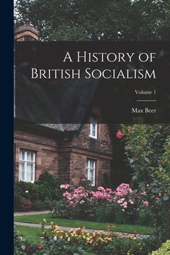 portada A History of British Socialism; Volume 1