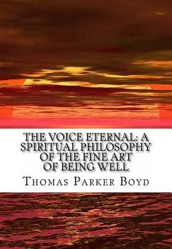 portada The Voice Eternal: A Spiritual Philosophy Of The Fine Art Of Being Well (en Inglés)