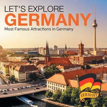 portada Let's Explore Germany (Most Famous Attractions in Germany) (en Inglés)