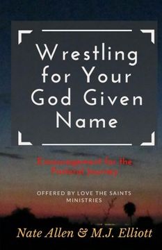 portada Wrestling for Your God Given Name: Encouragement for the Pastoral Journey