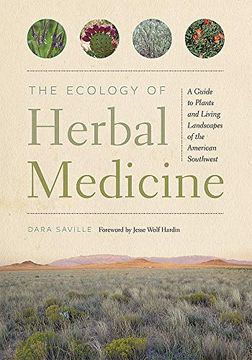 portada The Ecology of Herbal Medicine: A Guide to Plants and Living Landscapes of the American Southwest 