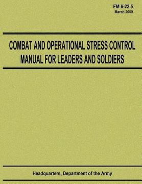 portada Combat and Operational Stress Control Manual for Leaders and Soldiers (FM 6-22.5) (en Inglés)