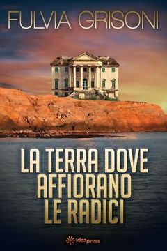 portada La Terra Dove Affiorano Le Radici (in Italian)