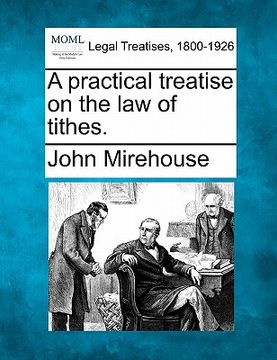 portada a practical treatise on the law of tithes. (in English)