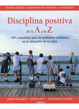 portada Disciplina Positiva de la a a la z: 1001 Soluciones Para los Problemas Cotidianos en la Educación de los Hijos