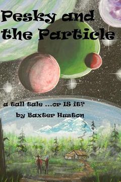portada Pesky and the Particle (in English)
