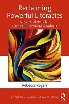 portada Reclaiming Powerful Literacies: New Horizons for Critical Discourse Analysis (Expanding Literacies in Education)