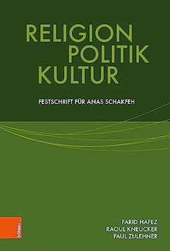 portada Religion, Politik, Kultur Festschrift für Anas Schakfeh (en Alemán)