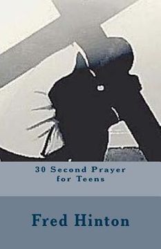 portada 30 Second Prayer for Teens (en Inglés)