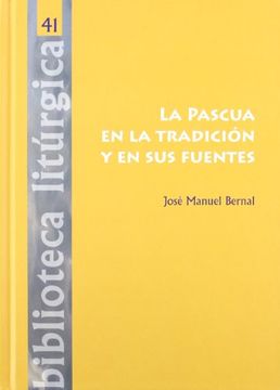 portada La Pascua en la tradición y en sus fuentes (BIBLIOTECA LITURGICA) (in Spanish)