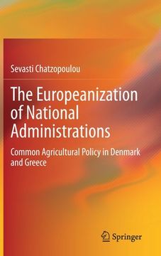 portada The Europeanization of National Administrations: Common Agricultural Policy in Denmark and Greece