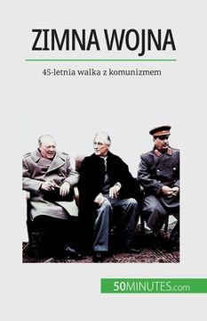 portada Zimna wojna: 45-letnia walka z komunizmem (en Polaco)
