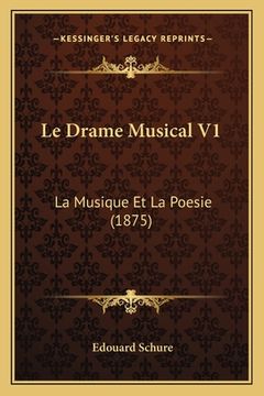 portada Le Drame Musical V1: La Musique Et La Poesie (1875) (en Francés)