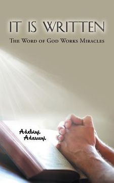 portada It Is Written: The Word of God Works Miracles (en Inglés)