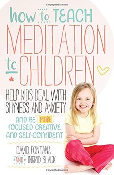 portada How to Teach Meditation to Children: A Practical Guide to Techniques and Tips for Children Aged 5-18 (en Inglés)