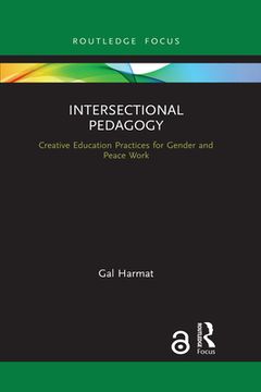 portada Intersectional Pedagogy: Creative Education Practices for Gender and Peace Work (Routledge Research in Educational Equality and Diversity) 
