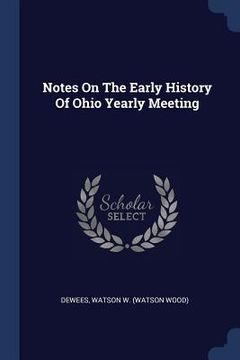 portada Notes On The Early History Of Ohio Yearly Meeting